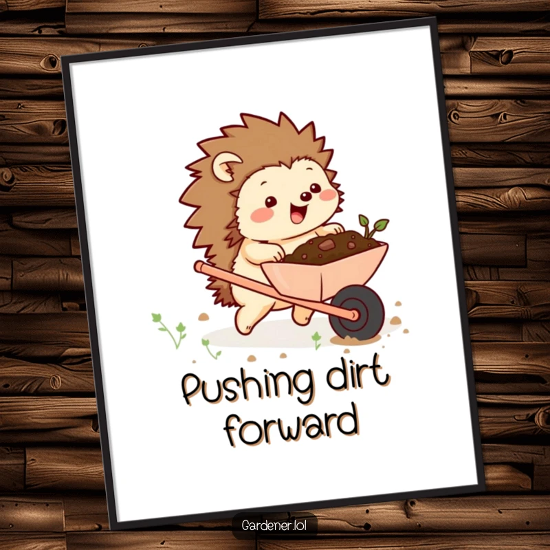 Funny poster showcasing a chubby hedgehog character excitedly pushing a wheelbarrow full of soil, adding charming, humorous garden decor.
