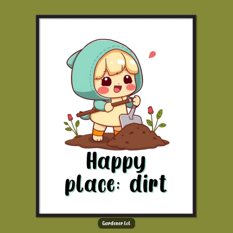 Funny Garden Poster: Happy Sigh & Soil Scoop Art - Hilarious Decor Gift