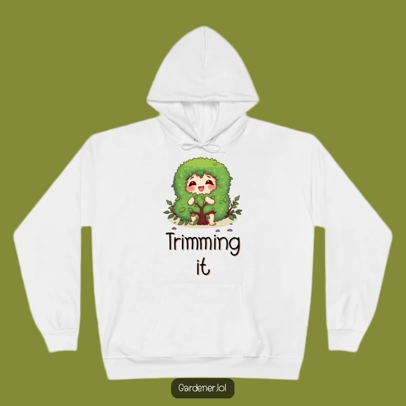 Funny Pruning Hoodie: Gleeful Gardener, Cozy Bush Care Funny Gift