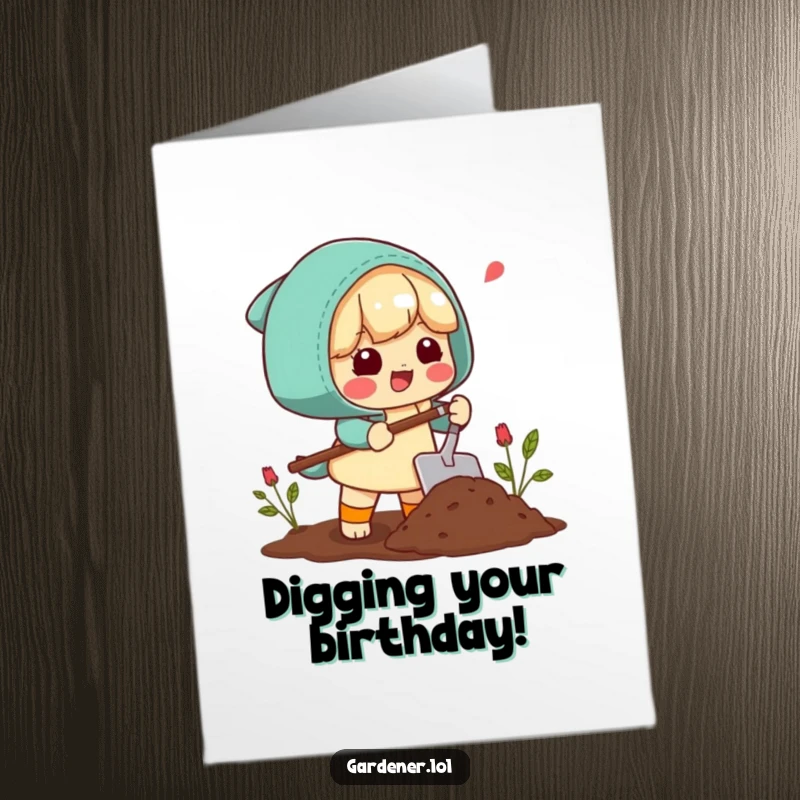 Funny Free Printable Birthday Card: Character happily scoops soil with a trowel, sighing contentedly. Humorous downloadable art for gardeners.