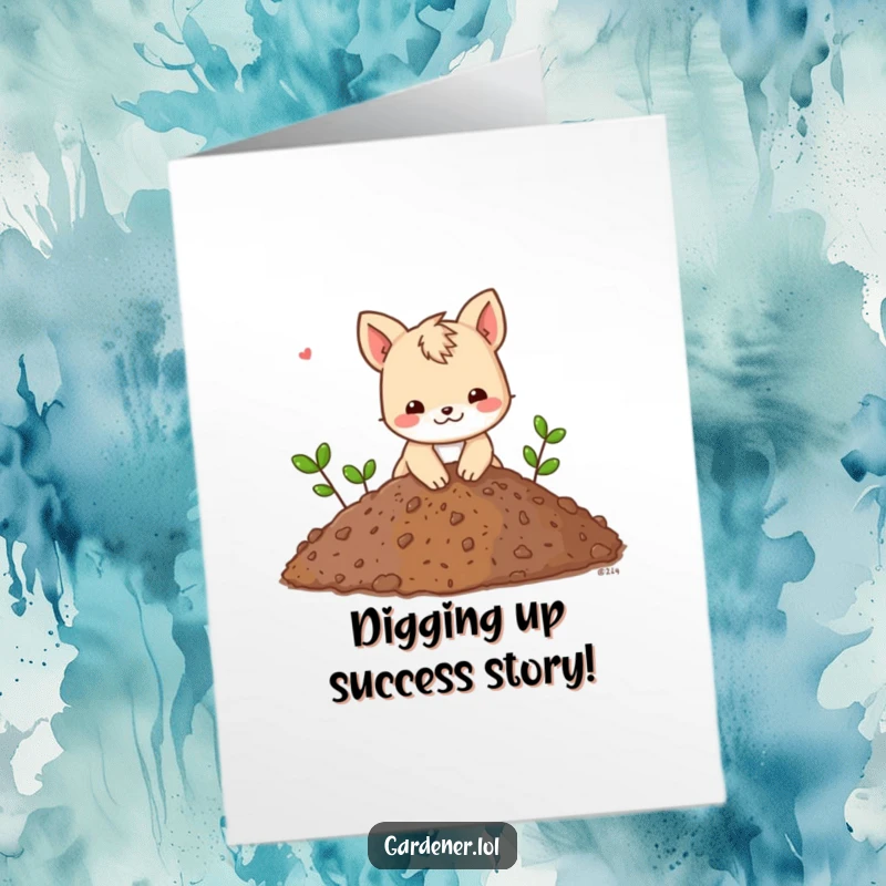Funny Free Printable Animal Congratulations Card: Character digging enthusiastically in a large soil pile, celebrating achievements.