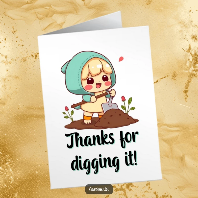 Funny Free Printable Thank You Card: Character contentedly scoops soil with a trowel. Unique downloadable art for thanks.