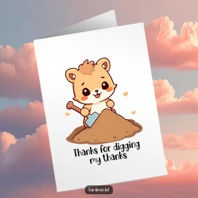 Funny Free Printable Thank You Card: Adorable animal digging dirt with a happy expression, perfect for expressing thanks.