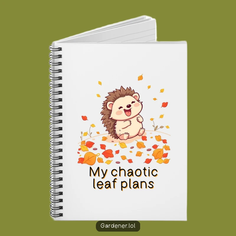 Funny Hedgehog Gardener Notebook: Joyful Leaf Rolling Journal, Perfect Funny Gift